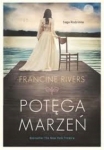 Potęga marzeń. Saga. Tom 2 - Francine Rivers
