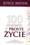 100 sposobów na proste życie - Joyce Meyer