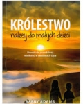 Królestwo należy do małych dzieci - Barry Adams