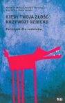 Kiedy twoja złość krzywdzi dziecko - Matthew McKay, Patrick Fanning, Kim Paleg, Dana Landis