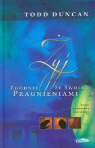 Żyj zgodnie ze swoimi pragnieniami - Todd Duncan