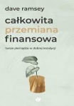 Całkowita przemiana finansowa - Dave Ramsey