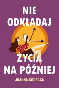 Nie odkładaj życia na później.jpg