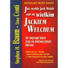 Jak zwykły Jack Welch stał się wielkim Jackiem Welchem.jpg