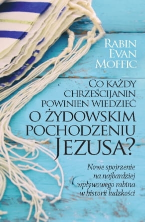 Co każdy chrześcijanin powinien wiedzieć o żydowskim pochodzeniu Jezusa.jpg