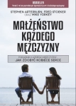 Małżeństwo każdego mężczyzny. Poradnik, jak zdobyć kobiece serce - Stephen Arterburn, Fred Stoeker, Mike Yorkey 