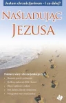 Naśladując Jezusa. Jestem chrześcijaninem - i co dalej? (broszura) - praca zbiorowa  