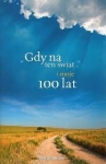 Gdy na ten świat i moje 100 lat - Wincenty Bryćko