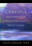 Chrystus rzeczywistością wszelkich duchowych rzeczy i spraw. Zyskać wszechzawierającego Chrystusa - Watchman Nee