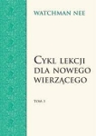 Cykl lekcji dla nowego wierzącego. Tom III - Watchman Nee 