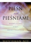 Pieśń nad pieśniami. Historia miłości między Bogiem i człowiekiem - Watchman Nee
