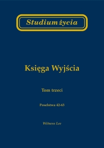 Studium życia. Księga Wyjścia. Tom 3 - Witness Lee