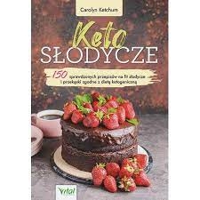 Keto słodycze. 150 sprawdzonych przepisów.jpg