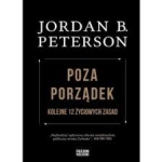 Poza porządek. Kolejne 12 życiowych zasad - Jordan B. Peterson