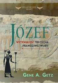 Józef. Wytrwałość to cecha.jpg