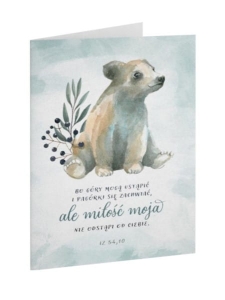 Kartka składana - Bo góry mogą ustąpić i pagórki się zachwiać (miś)