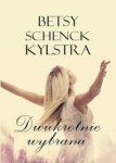 Dwukrotnie wybrana - Betsy Schenck Kylstra