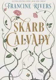Skarb Calvady - Francine Rivers