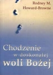 Chodzenie w doskonałej woli Bożej - Rodney M. Howard-Browne