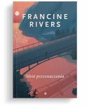 Most przeznaczenia - Francine Rivers