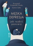 Męska depresja. Jak rozbić pancerz - Krzysztof Krajewski-Siuda, Szymon Żyśko
