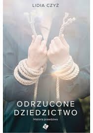 Odrzucone dziedzictwo - Lidia Czyż