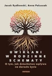 Uwikłani w rodzinne schematy - Jacek Rydlewski, Anna Paluszak