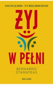 Żyj w pełni - Bernardo Stamateas