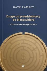 Droga od przedsiębiorcy do BiznesLidera - Dave Ramsey