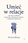 Umieć w relacje - Verena König