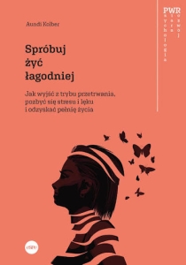 Spróbuj żyć łagodniej - Aundi Kolber