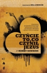 Czyńcie to, co czynił Jezus - Robby Dawkins