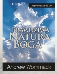 Prawdziwa natura Boga. Wprowadzenie - Andrew Wommack