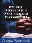 Dziesięć niezbędnych zasad Bożego przywództwa - Andrew Wommack