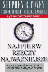 Najpierw rzeczy najważniejsze - Stephen R. Covey